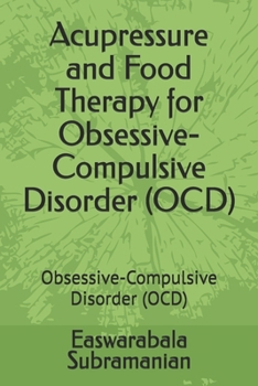 Paperback Acupressure and Food Therapy for Obsessive-Compulsive Disorder (OCD): Obsessive-Compulsive Disorder (OCD) Book