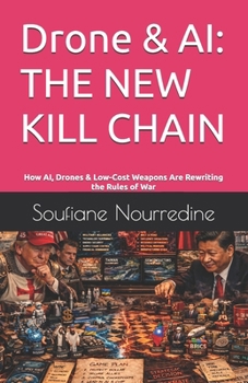 Paperback Drone & AI: THE NEW KILL CHAIN: How AI, Drones & Low-Cost Weapons Are Rewriting the Rules of War Book