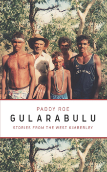 Paperback Gularabulu: Stories from the West Kimberley Book