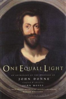Hardcover One Equall Light: An Anthology of the Writings of John Donne Book