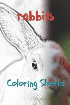 Rabbit Coloring Sheets: 30 rabbit drawings,coloring sheets adults relaxation, coloring book for kids, for girls, volume 14