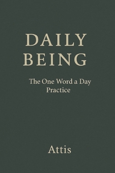 Paperback Daily Being: The One Word a Day Practice Book