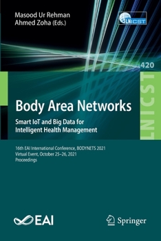 Paperback Body Area Networks. Smart Iot and Big Data for Intelligent Health Management: 16th Eai International Conference, Bodynets 2021, Virtual Event, October Book