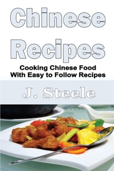 Paperback Chinese Recipes: Cooking Chinese Food With Easy to Follow Recipes Book