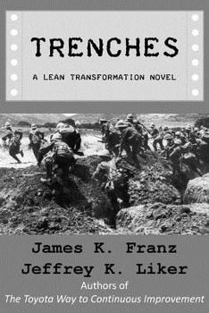 Paperback Trenches - A Lean Transformation Novel: A real world look at deploying the Improvement Kata into your organization Book