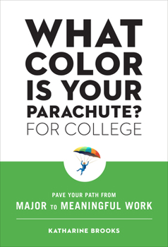 Paperback What Color Is Your Parachute? for College: Pave Your Path from Major to Meaningful Work Book