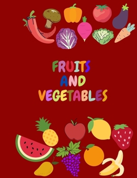 Paperback Fruits and vegetables: Coloring book for kids and toddlers Book