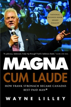 Paperback Magna Cum Laude: How Frank Stronach Became Canada's Best-Paid Man Book