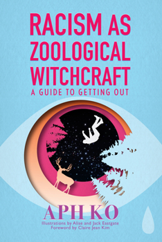 Paperback Racism as Zoological Witchcraft: A Guide to Getting Out Book