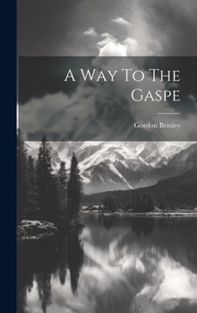 Hardcover A Way To The Gaspe Book