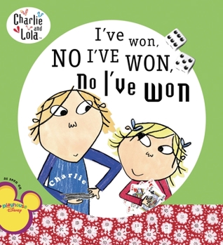 I've won, NO I'VE WON, no I've won - Book  of the Charlie & Lola
