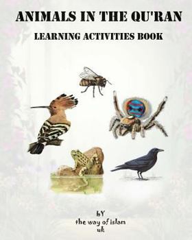 Animals in the Qur'an - Learning activities book: Activities Book for Children - Puzzles, Word Search, Q&A, Fill Colors, Poems, Arabic Handwriting