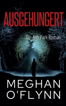 Ausgehungert: Ein Ash Park Roman (Ash Park (German)) (German Edition)