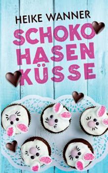 Paperback Schokohasenküsse: Eine Frühlingsgeschichte [German] Book