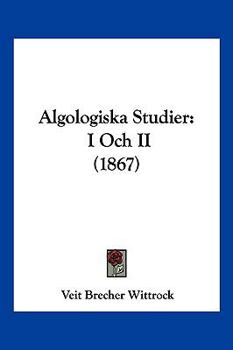 Paperback Algologiska Studier: I Och II (1867) [Spanish] Book