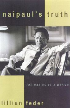 Hardcover Naipaul's Truth: The Making of a Writer Book