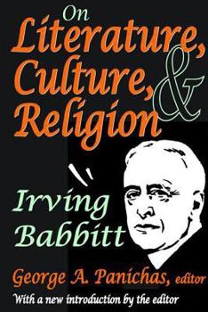 Paperback On Literature, Culture, and Religion: Irving Babbitt Book