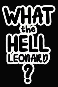Paperback What the Hell Leonard?: College Ruled Composition Book