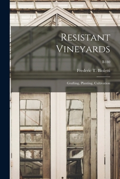 Paperback Resistant Vineyards: Grafting, Planting, Cultivation; B180 Book