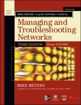 Paperback Mike Meyers' CompTIA Network+ Guide to Managing and Troubleshooting Networks (Exam N10-005) [With CDROM] Book