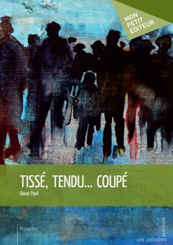 Paperback Tissé, tendu... coupé [French] Book