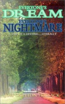 Paperback Everyone's Dream: Everyone's Nightmare: A Trip of a Lifetime....Literally Book