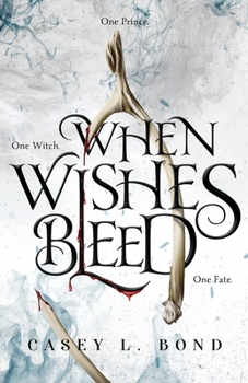 When Wishes Bleed - Book #1 of the When Wishes Bleed