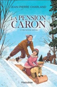 Paperback La Pension Caron, Tome 2 : Des femmes déchues [French] Book