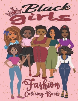 Black Girls Fashion Coloring Book: Fashion Coloring Book for African American Girls With Fashion Style and Natural Hair