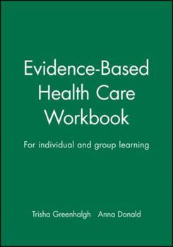 Paperback Evidence-Based Health Care Workbook: For Individual and Group Learning Book