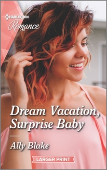 Mass Market Paperback Dream Vacation, Surprise Baby [Large Print] Book