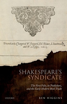 Hardcover Shakespeare's Syndicate: The First Folio, Its Publishers, and the Early Modern Book Trade Book