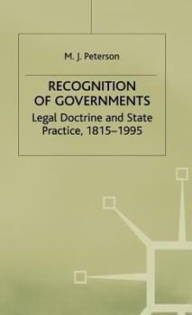 Hardcover Recognition of Governments: Legal Doctrine and State Practice, 1815-1995 Book