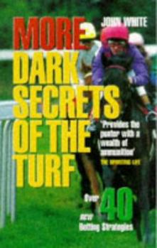 Paperback More Dark Secrets of the Turf: Over 40 Betting Strategies Book