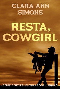Resta, cowgirl (Sentieri Di Tularosa) (Italian Edition)