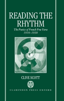 Hardcover Reading the Rhythm: The Poetics of French Free Verse 1910-1930 Book