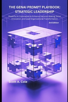 Paperback The Genai Prompt Playbook: STRATEGIC LEADERSHIP: 20+ Field-Tested AI Prompts to Enhance Decision-Making, Drive Innovation, and Transform Leadership Ef Book