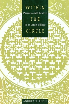 Paperback Within the Circle: Parents and Children in an Arab Village Book