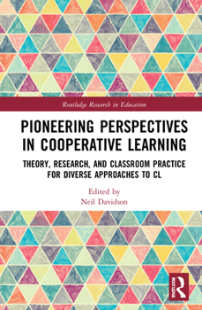 Pioneering Perspectives in Cooperative Learning: Theory, Research, and Classroom Practice for Diverse Approaches to CL