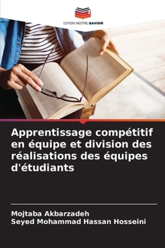 Paperback Apprentissage compétitif en équipe et division des réalisations des équipes d'étudiants [French] Book