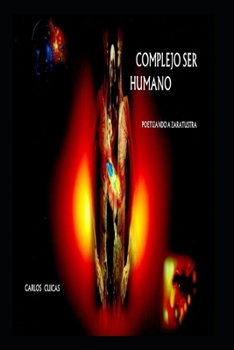 Paperback Complejo Ser Humano: Poetizando a Zaratustra [Spanish] Book