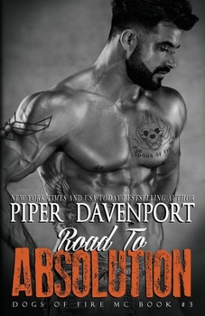 Road to Absolution - Book #3 of the Dogs of Fire MC