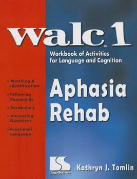 Paperback WALC 1 Aphasia Rehab: Workbook of Activities for Language and Cognition Book