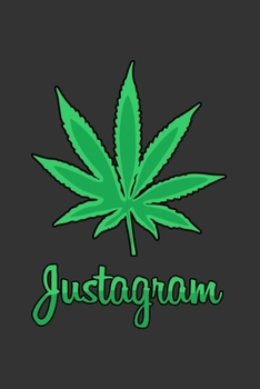 Justagram: Notebook | Dotgrid Journal | Writing Diary Book | Planer | Gram, Weed, Dope, Ganja Smoke, Marijuana, Cannabis, Stoned - green | Doted - ... Weed Smoker, 120 Pages Size 6x9" (Din. A5)