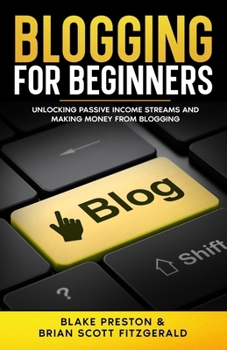 Paperback Blogging For Beginners: Unlocking Passive Income Streams and Making Money from Blogging Book
