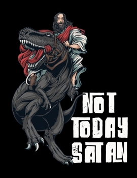 Not Today Satan: 2020 Weekly Planner Jesus On Dinosaur Funny Event Calendar January-December