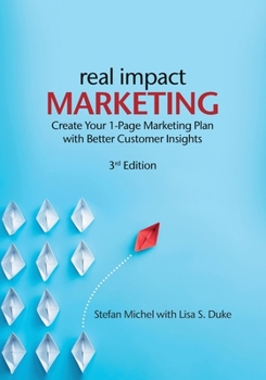Paperback Real Impact Marketing. Create a 1-Page Marketing Plan with Better Customer Insights (3rd edition) Book