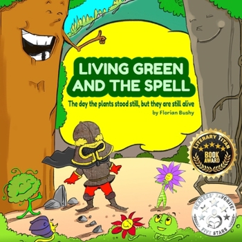 Paperback Living Green and the Spell: The day the plants stood still, but they are still alive Book