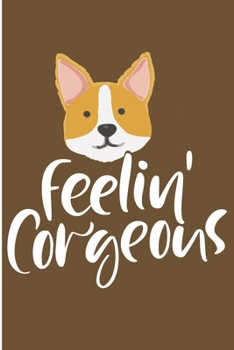 Paperback Feeling Corgeous: Welsh Corgi Blank Lined Note Book