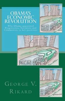 Paperback Obama's Economic revolution: Why Obama appointed Progressives, Socialists and Communists in key positions Book